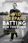 Image for Batting for the poor  : the authorized biography of David Sheppard