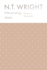 Image for Interpreting Jesus  : essays on the Gospels