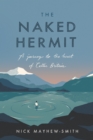 Image for The naked hermit  : a journey to the heart of Celtic Britain