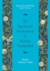 Image for The Spiritual Formation of Evelyn Underhill