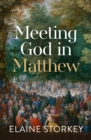 Image for Meeting God in Matthew