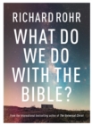 Image for What Do We Do With the Bible?
