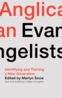 Image for Anglican evangelists: identifying and training a new generation
