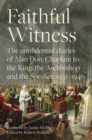 Image for Faithful witness  : the confidential diaries of Alan Don, chaplain to the king, the archbishop and the speaker, 1931-1946
