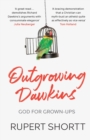 Image for Outgrowing Dawkins  : God for grown-ups