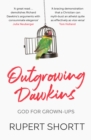 Image for Outgrowing Dawkins: God for grown-ups