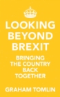 Image for Looking beyond Brexit: bringing the country back together