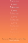 Image for Love means love  : same-sex relationships and the Bible