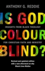 Image for Is God Colour-Blind?: Insights from Black Theology for Christian Faith and Ministry. New Edition With an Afterword on Why Black Lives Matter