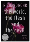 Image for The World, the Flesh and the Devil: What Do We Do With Evil?