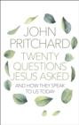 Image for Twenty questions Jesus asked and how they speak to us today