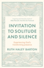 Image for Invitation to solitude and silence: experiencing God&#39;s transforming presence