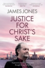Image for Justice for Christ&#39;s sake  : a personal journey around justice through the eyes of faith