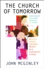 Image for The Church of Tomorrow: Being a Christ Centred People in a Changing World