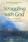 Image for Struggling with God  : mental health and Christian spirituality