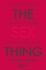 Image for The sex thing  : reimagining conversations with young people about sex