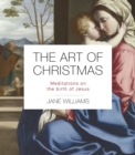 Image for The art of Christmas  : meditations on the birth of Jesus