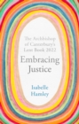 Image for Embracing justice: the Archbishop of Canterbury&#39;s Lent book 2022