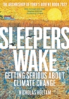 Image for Sleepers wake  : getting serious about climate change