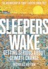 Image for Sleepers wake: getting serious about climate change : the Archbishop of York&#39;s advent book 2022