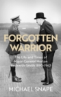 Image for Forgotten warrior  : the life and times of Major-General Merton Beckwith-Smith 1890-1942