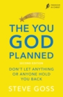 Image for The You God Planned: Don&#39;t Let Anything or Anyone Hold You Back