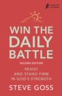 Image for Win the Daily Battle: Resist and Stand Firm in God&#39;s Strength