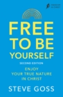 Image for Free to Be Yourself: Enjoy Your True Nature in Christ