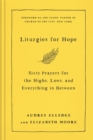 Image for Liturgies for Hope: Sixty Prayers for the Highs, Lows, and Everything in Between