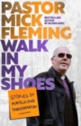 Image for Walk In My Shoes : Stories of Miraculous Transformation