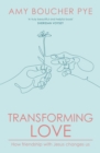 Image for Transforming Love: How Friendship With Jesus Changes Us