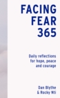 Image for Facing fear 365  : daily reflections for hope, peace and courage