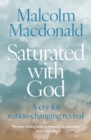 Image for Saturated with God  : a cry for nation-changing revival