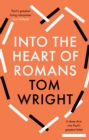 Image for Into the heart of Romans  : a deep dive into Paul&#39;s greatest letter