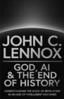 Image for God, AI and the End of History