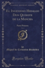 Image for El Ingenioso Hidalgo Don Quixote de la Mancha, Vol. 4: Parte Primera (Classic Reprint)