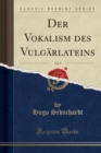 Image for Der Vokalism Des Vulgarlateins, Vol. 2 (Classic Reprint)