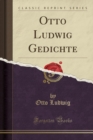Image for Otto Ludwig Gedichte (Classic Reprint)