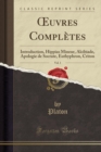 Image for uvres Completes, Vol. 1: Introduction, Hippias Mineur, Alcibiade, Apologie de Socrate, Euthyphron, Criton (Classic Reprint)