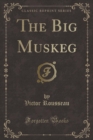 Image for The Big Muskeg (Classic Reprint)