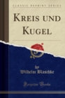 Image for Kreis Und Kugel (Classic Reprint)