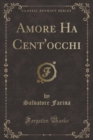 Image for Amore Ha Cent&#39;occhi (Classic Reprint)