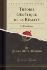 Image for Theorie Genetique de la Realite: Le Pancalisme (Classic Reprint)