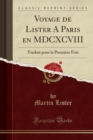 Image for Voyage de Lister A Paris en MDCXCVIII: Traduit pour la Premiere Fois (Classic Reprint)