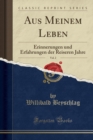 Image for Aus Meinem Leben, Vol. 2: Erinnerungen und Erfahrungen der Reiseren Jahre (Classic Reprint)