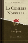 Image for La Comedie Nouvelle (Classic Reprint)