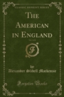Image for The American in England, Vol. 1 of 2 (Classic Reprint)