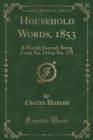 Image for Household Words, 1853, Vol. 7: A Weekly Journal; Being From No. 154 to No. 179 (Classic Reprint)