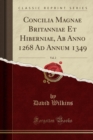 Image for Concilia Magnae Britanniae Et Hiberniae, Ab Anno 1268 Ad Annum 1349, Vol. 2 (Classic Reprint)