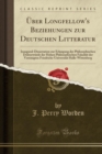 Image for UEber Longfellow&#39;s Beziehungen Zur Deutschen Litteratur